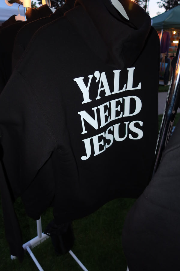 Y’all Need Jesus Hoodie